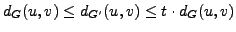 $d_G(u,v) \leq d_{G'}(u,v) \leq t \cdot d_G(u,v)$